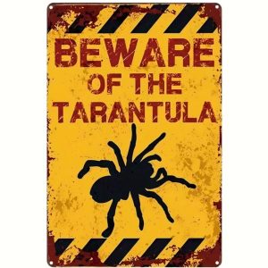 Beware of the tarantula metal sign